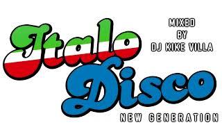 ITALO MIX PARTY NEW GENERATION MIXED BY DJ KIKE VILLA