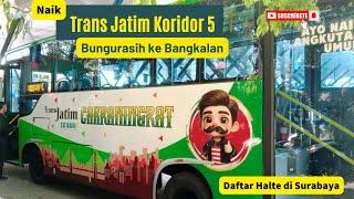 Perdana Naik Trans Jatim Koridor 5 Bungurasih - Bangkalan. Daftar Lokasi Halte di Wilayah Surabaya