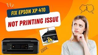 Fix Epson XP 410 Not Printing Issue  Printer Tales