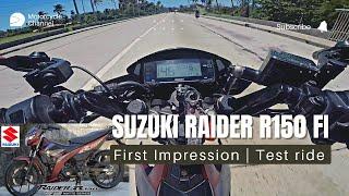 SUZUKI RAIDER R150 FI  FIRST IMPRESSION RIDE  Test and Quick Review