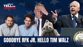 The Good Liars Tell The Truth - Goodbye RFK Jr Hello Tim Walz