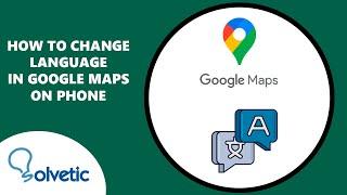 How to Change Language In Google Maps On Phone
