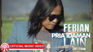 Febian - Pria Idaman Lain Official Music Video HD