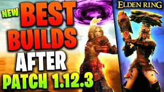 Elden Ring BEST Builds AFTER Patch 1.12.3 Never Die Again & DESTROY All Bosses - Shadow of Erdtree