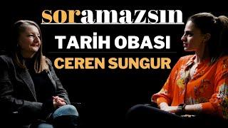 Soramazsın Tarih Obası  Ceren Sungur  196. Bölüm