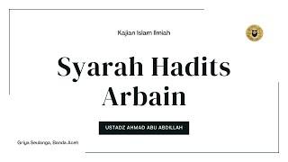 Hadits Arbain  Ustadz Ahmad Abu Abdillah