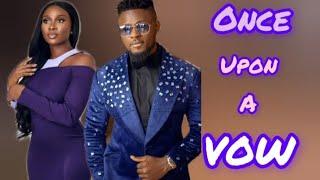 ONCE UPON A VOW New Movie SONIA UCHE MAURICE SAM ....