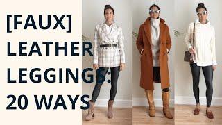 How To Style One Pair of Faux Leather Leggings 20 Ways  Styling Closet Basics
