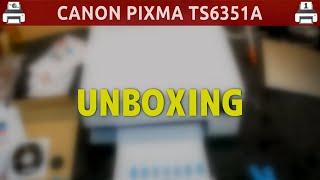 CANON PIXMA TS6351A ️ Unboxing