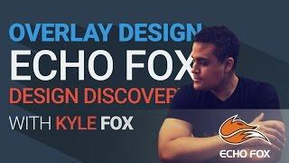 Echo Fox - Stream Overlay Design Discovery with Kyle Fox