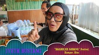 IYETH BUSTAMI Show Bagholek Godang Kampar Riau