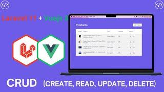 How to build a CRUD CreateReadUpdate and Delete with Laravel 11 and Vuejs 3