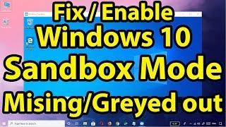 Fix Windows 10 Sandbox Mode Missinggreyed outNot Enabled