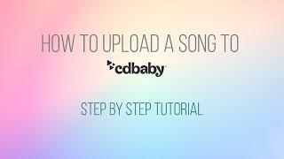 How To Upload A Song to CD BABY. STEP BY STEP TUTORIAL.