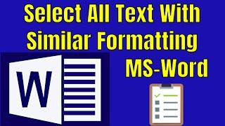 Select all text with Similar Formatting  MS-Word  2007 to 2019 