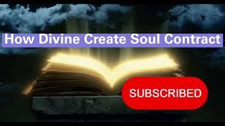 How Divine Create Soul Contract For Twin-flames Light Workers Empaths Earth Angels & Starseeds