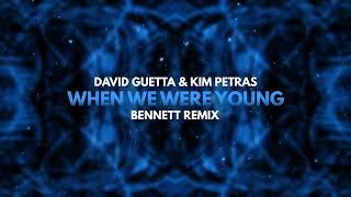 David Guetta & Kim Petras - When We Were Young  BENNETT Remix 
