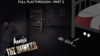 Shut Up and Hide Under the Bed  Amnesia The Bunker  Full Playthrough Part 2