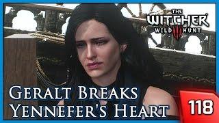 The Witcher 3 ► Geralt Breaks Yennefers Heart - The Last Wish #118 PC