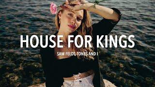 Sam Feldt & Tones And I - House For Kings