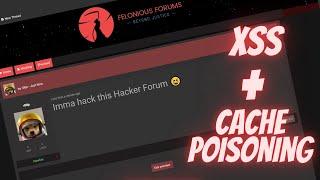 Using XSS + Cache Poisoning to hack a Hacker Forum  HTB Felonious Forums