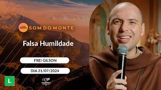 Programa Som do Monte - Falsa Humildade - 31072024