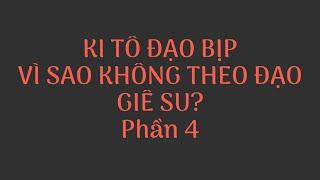 VÌ SAO KHÔNG THEO ĐẠO CHÚA? PHẦN 4. NGHĨA HIỆP VLOG.