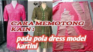 cara memotong kain pada pola dress model kartini