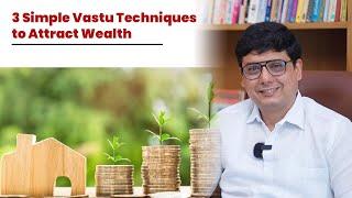 3 Simple Vastu Techniques to Attract Wealth  Ashish Mehta