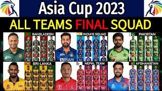 Asia Cup 2023 - All Teams Final Squad  All Teams Squad Asia Cup Cricket 2023  Asia Cup 2023 Squad