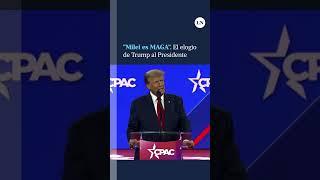 Donald Trump elogió a Javier Milei en el CPAC Es un gran hombre es MAGA