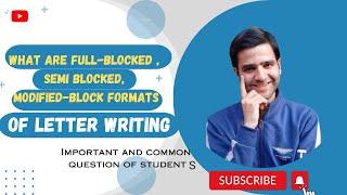 FULL-BLOCKED MODIFIED-BLOCK SEMI-BLOCKED FORMATS OF LETTER WRITING. LETS LEARN A NEW CONCEPT.