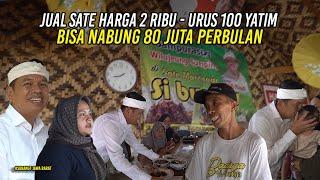 KISAH SI BUNGSU  KUKUH JUAL SATE HARGA 2 RIBU  BISA URUS 100 YATIM DAN NABUNG 80 JUTA PER BULAN