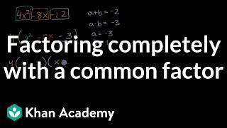 Factoring completely with a common factor  Algebra 1  Khan Academy