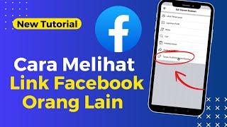 Cara Melihat Link Facebook Orang Lain