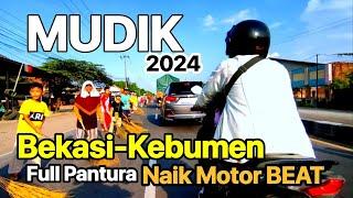 MUDIK LEBARAN 2024 BEKASI KEBUMEN VIA PANTURA NAIK MOTOR BEAT 10 JAM PERJALANAN  VLOG NGAPAK