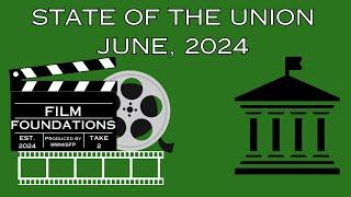 FILM FOUNDATIONS- State of the Union for June 2024