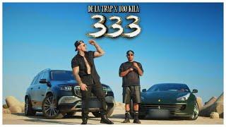 De La Trap feat. 100 KILA - 333 Official Video