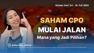 Saham Hari Ini 26 Juli 2024 Saham CPO Mulai Jalan Mana yang Jadi Pilihan?