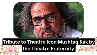 Tribute to Theatre Icon Mushtaq Kak by the Theatre Fraternity  Greater Jammu