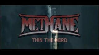 METHANE -  THIN THE HERD OFFICIAL MUSIC VIDEO