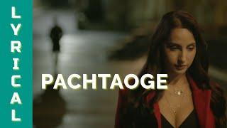 PACHTAOGE SONG  LYRICAL SONG  ARIJIT SINGH  NORA FATEHI  VICKY KOUSHAL  SAD SONG