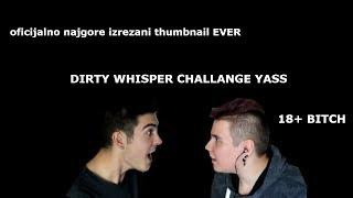 DIRTY WHISPER CHALLENGE FT.  BORNA SMOLČIĆ