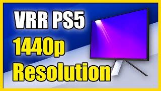 How to Get VRR with 1440p Resolution on PS5 Variable Refresh Rate