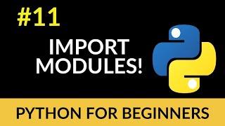 Python Beginner Tutorial #11 - Import Modules