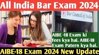 AIBE 18 Exam 2024 kitni fees hai or Exam patern kya hai.