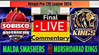 Malda Smashers vs Murshidabad Kings  MS vs MK  Bengal Pro T20 Cup 2024