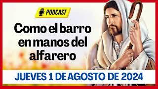 EVANGELIO DE HOY JUEVES 1 DE AGOSTO DE 2024