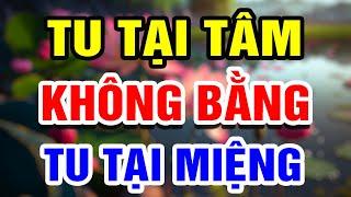 LỜI PHẬT DẠY  Tu Tại Tâm Không Bằng Tu Tại Miệng I Giá Trị Tinh Thần Của Lời Nói  THHT