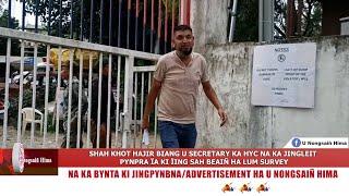 SHAH KHOT HAJIR BIANG U SECRETARY KA HYC NA KA JINGLEIT PYNPRA ÏA KI ÏING SAH BEAIÑ HA LUM SURVEY